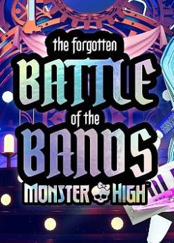 photo Monster High : The Forgotten Battle of the Bands