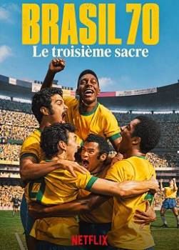 photo Brasil 70 : Le troisi&egrave;me sacre