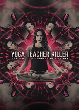 photo Yoga Teacher Killer : The Kaitlin Armstrong Story